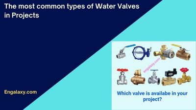 The most common types of Water Valves in Projects